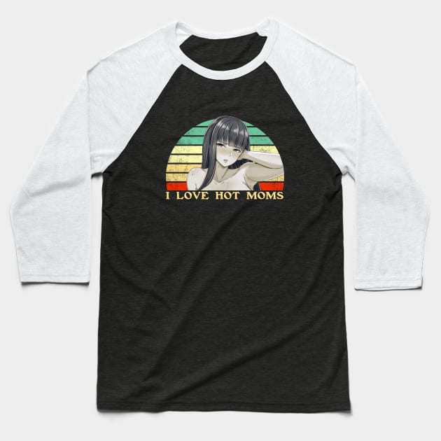 I Love Hot Moms - Funny Lesbian Anime - Retro Sunset Baseball T-Shirt by clvndesign